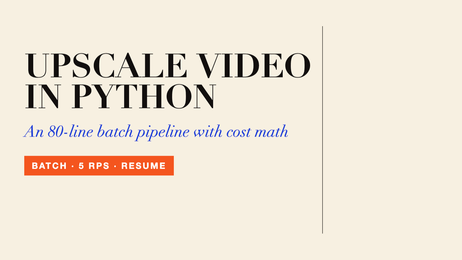 Upscale Video with Python: Batch API Pipeline and Costs Upscale Video with Python: Batch API Pipeline and Costs
